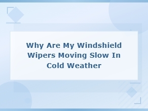 Fixing Slow Windshield Wipers in Cold Weather: Wiper Linkage Repair Guide