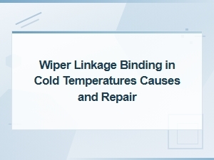 Wiper Linkage Binding in Cold Weather: Causes and How to Fix It